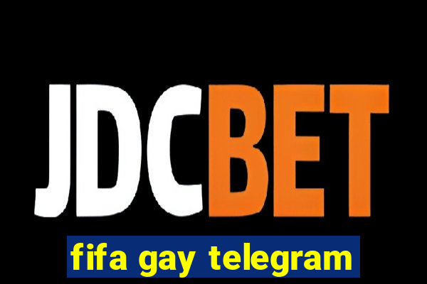 fifa gay telegram